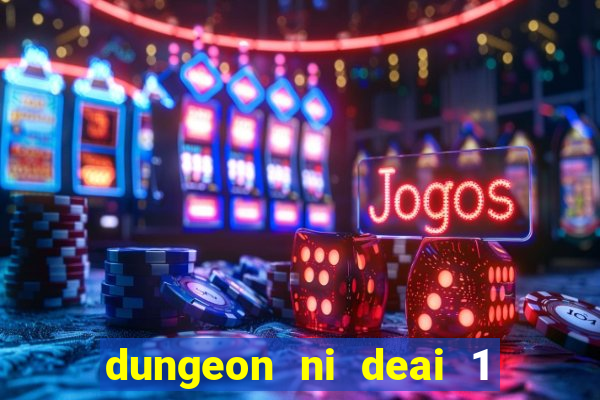 dungeon ni deai 1 temporada dublado